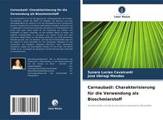 Copertina di Carnaubaöl: Charakterisierung für die Verwendung als Bioschmierstoff