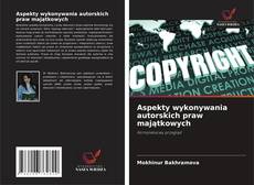 Borítókép a  Aspekty wykonywania autorskich praw majątkowych - hoz