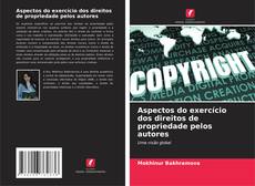 Portada del libro de Aspectos do exercício dos direitos de propriedade pelos autores