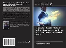 Buchcover von El camino hacia Make in India - Una exploración de la industria aeroespacial india