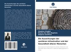 Portada del libro de Die Auswirkungen der sanitären Infrastruktur und der Gesundheit älterer Menschen