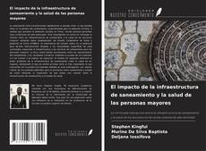 Buchcover von El impacto de la infraestructura de saneamiento y la salud de las personas mayores