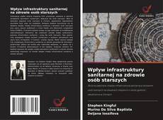 Borítókép a  Wpływ infrastruktury sanitarnej na zdrowie osób starszych - hoz
