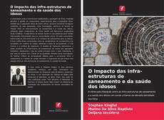Buchcover von O impacto das infra-estruturas de saneamento e da saúde dos idosos