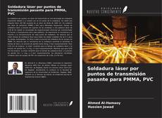 Copertina di Soldadura láser por puntos de transmisión pasante para PMMA, PVC