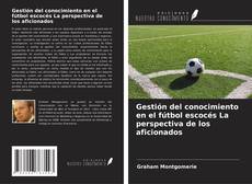Portada del libro de Gestión del conocimiento en el fútbol escocés La perspectiva de los aficionados