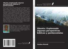 Обложка Ubuntu: Explorando algunas perspectivas bíblicas y pentecostales