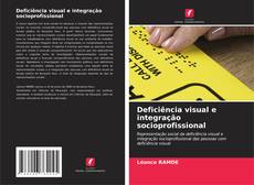 Capa do livro de Deficiência visual e integração socioprofissional 