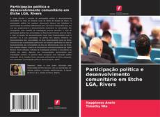 Buchcover von Participação política e desenvolvimento comunitário em Etche LGA, Rivers