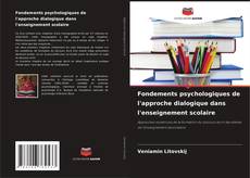 Обложка Fondements psychologiques de l'approche dialogique dans l'enseignement scolaire