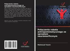 Bookcover of Połączenie robota antropomimetycznego ze sprzętem neuromorficznym
