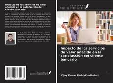 Buchcover von Impacto de los servicios de valor añadido en la satisfacción del cliente bancario