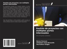 Copertina di Gestión de proyectos con múltiples partes interesadas