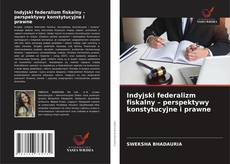Indyjski federalizm fiskalny – perspektywy konstytucyjne i prawne的封面