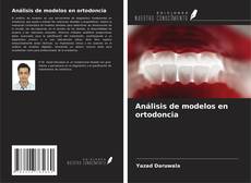 Copertina di Análisis de modelos en ortodoncia
