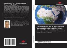 Geopolitics of a backward and impoverished Africa的封面
