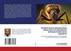 Copertina di QUANTITATIVE BEHAVIORAL ANALYSES OF MOSQUITO INTERACTIONS WITH BEDNETS
