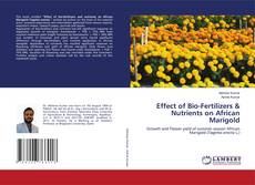 Couverture de Effect of Bio-Fertilizers & Nutrients on African Marigold