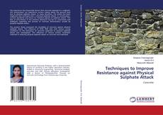 Copertina di Techniques to Improve Resistance against Physical Sulphate Attack