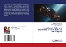 Investment Hotel and Healthcare Tourism Business Law in Space的封面