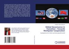 Global Governance in Transition : Towards Multipolar Cooperation的封面