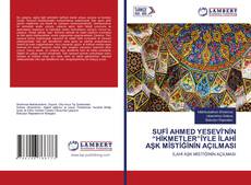 Copertina di SUFİ AHMED YESEVİ'NİN “HİKMETLER”İYLE İLAHİ AŞK MİSTİĞİNİN AÇILMASI