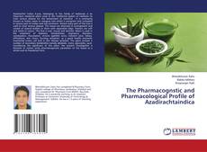 The Pharmacognstic and Pharmacological Profile of Azadirachtaindica的封面