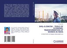 Portada del libro de SHGs & DWCRA – TOOLS OF ECONOMIC TRANSFORMATION OF WOMEN IN INDIA