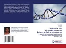 Buchcover von Synthesis and characterization of Spiropyrrolidine compounds