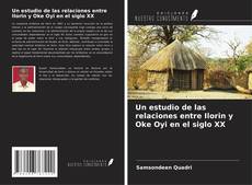 Buchcover von Un estudio de las relaciones entre Ilorin y Oke Oyi en el siglo XX