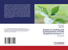Copertina di Studies on healing and acclimatization of Chilli (Capsicum annuum L.)