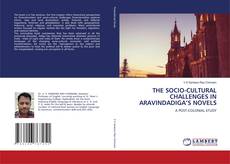 Copertina di THE SOCIO-CULTURAL CHALLENGES IN ARAVINDADIGA’S NOVELS