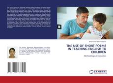 Buchcover von THE USE OF SHORT POEMS IN TEACHING ENGLISH TO CHILDREN