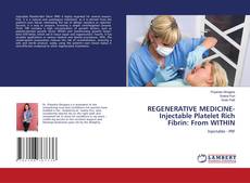 Copertina di REGENERATIVE MEDICINE-Injectable Platelet Rich Fibrin: From WITHIN