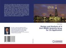 Copertina di Design and Analysis of 4 Port MIMO Antenna Array for 5G Application
