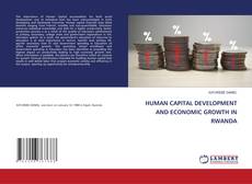 Copertina di HUMAN CAPITAL DEVELOPMENT AND ECONOMIC GROWTH IN RWANDA