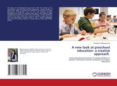 Copertina di A new look at preschool education- a creative approach