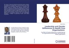 Buchcover von Leadership and Gender Differences In Health Care Organizations