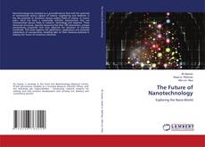 Bookcover of The Future of Nanotechnology