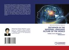 Bookcover of METAPHOR IN THE NATIONAL LANGUAGE PICTURE OF THE WORLD