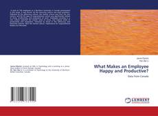 Capa do livro de What Makes an Employee Happy and Productive? 