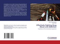 Effectively Fighting Drug Abuse and Addiction的封面