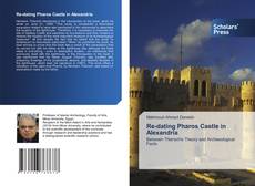 Re-dating Pharos Castle in Alexandria kitap kapağı