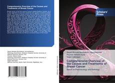 Comprehensive Overview of the Causes and Treatments of Breast Cancer kitap kapağı