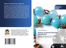 Bookcover of History of Acient Kharezm Jewelry Art