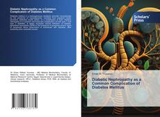 Bookcover of Diabetic Nephropathy as a Common Complication of Diabetes Mellitus