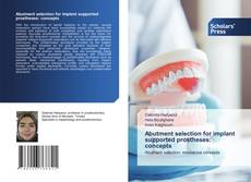 Abutment selection for implant supported prostheses: concepts kitap kapağı