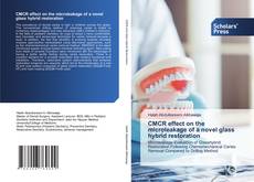 CMCR effect on the microleakage of a novel glass hybrid restoration的封面