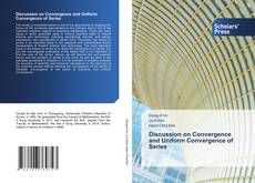 Copertina di Discussion on Convergence and Uniform Convergence of Series