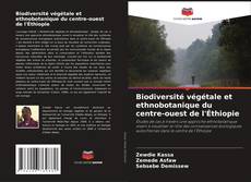 Copertina di Biodiversité végétale et ethnobotanique du centre-ouest de l'Éthiopie